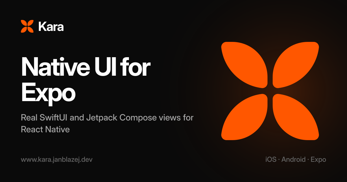 Kara, native UI for Expo: real SwiftUI and Jetpack Compose views